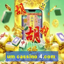 um cassino 4.com